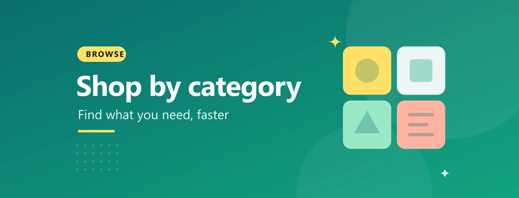 Shop by category: find what you need, faster